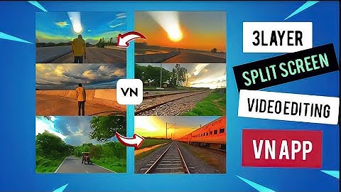 How to make 3 layer split screen video editing in vn app…