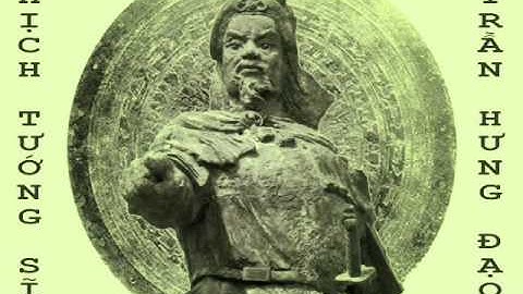 HỊCH TƯỚNG SĨ - TRẦN HƯNG ĐẠO