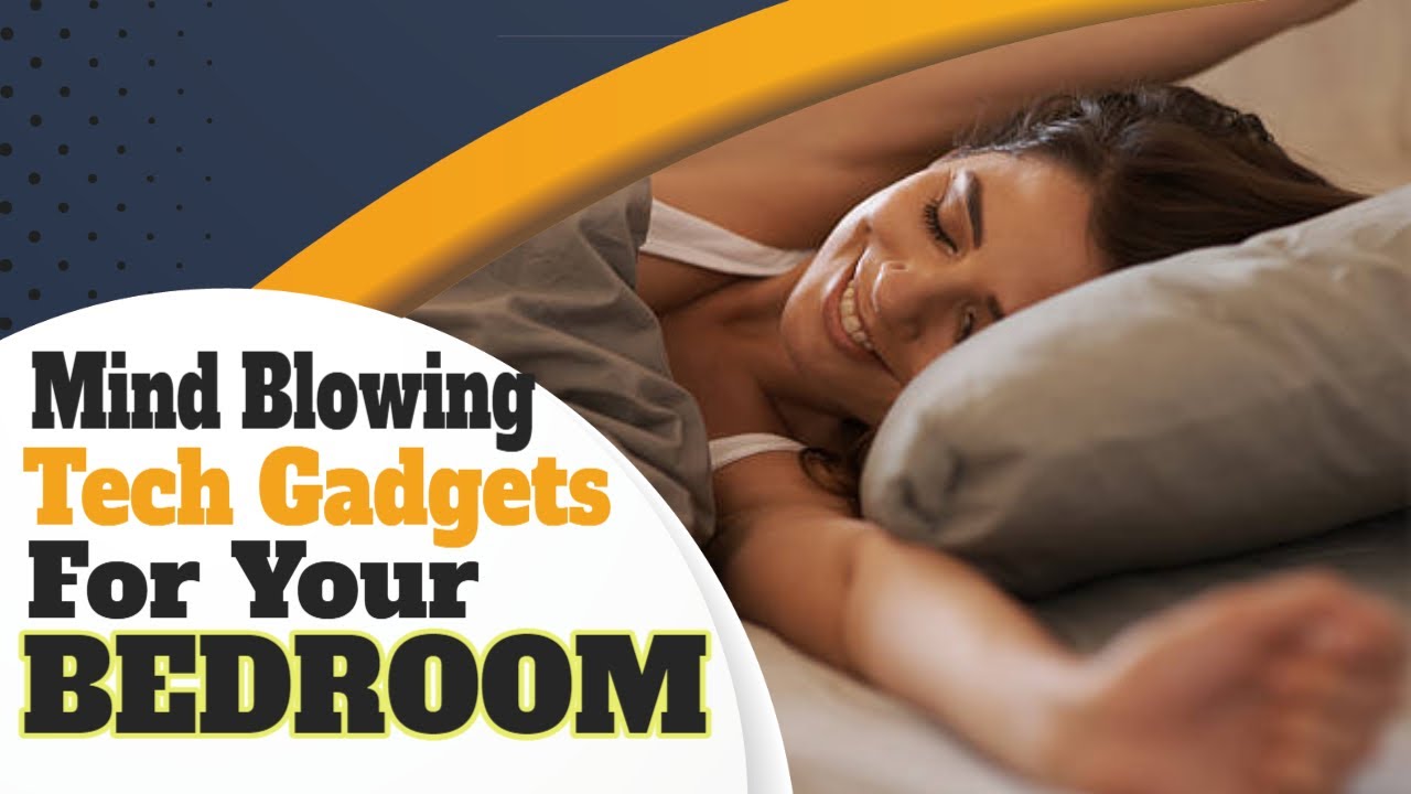 MindBlowing Tech Gadgets for your Bedroom [Top Bedroom Gadgets] YouTube