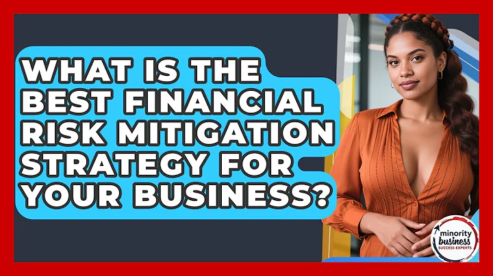 What Is The Best Financial Risk Mitigation Strategy For Your Business?
