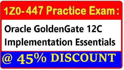 ORACLE GOLDENGATE 12c CERTIFICATION SAMPLE TEST 1Z0-447
