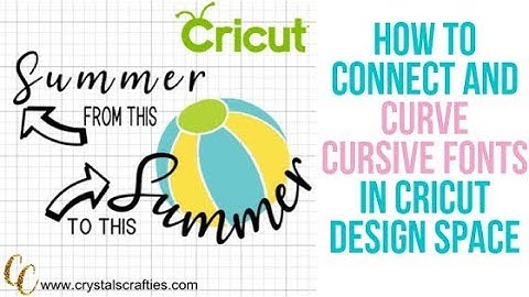 How to Connect Cursive Fonts (and curve them) in Cricut Design Space