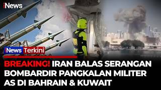 PERANG MELEDAK! Iran Tembakkan Rudal ke Pangkalan AS di Bahrain \u0026 Kuwait! | iNews Terkini