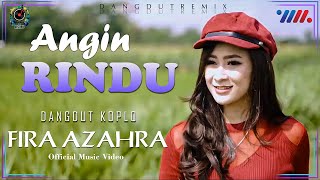 Download Lagu FIRA AZAHRA  - ANGIN RINDU  [ Pop Dangdut Koplo Terbaru ] | Playback Record MP3
