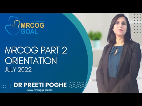 MRCOG part 2 Orientation July 2022 - Eligibility, Preparation,Study, Summary - Dr Preeti Poghe