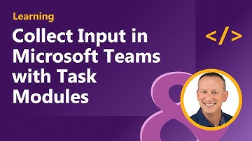 Collect Input in Microsoft Teams with Task Modules