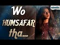 Quratulain Balouch | Wo HuMSaFaR Thaa Lyrics | Full HD