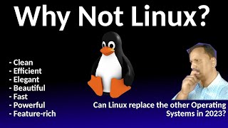 Why Not Linux? A closer look at why Linux might just be the right choice for your desktop needs. by Awesome Open Source 6,824 views 5 months ago 38 minutes