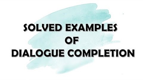 Dialogue Completion || Examples of Dialogue Completion || Writing Skills