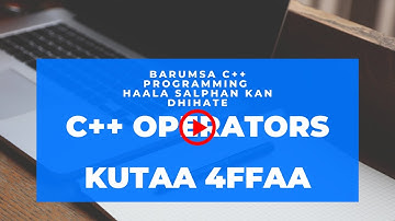 Barnoota c++ Kutaa 4ffaa (C++ Operators, increment, decrement)
