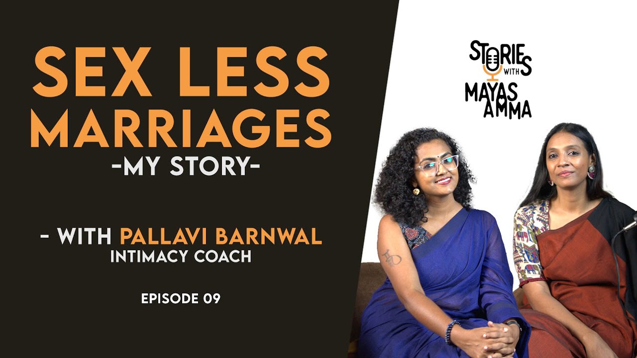 Sexless Marriage - My story - with Pallavi Barnwal, Intimacy coach