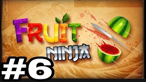 Fruit Ninja Gameplay Walkthrough Level 6-Part 6 (iPad)