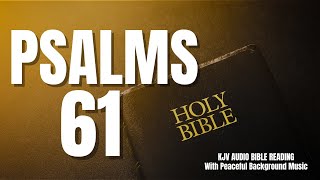 Psalm 61 Reading - Assurance of God’s Eternal Protection (With words - KJV)