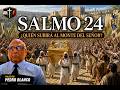 ¿Quién es este Rey de Gloria? El secreto del Salmo 24. Pastor Pedro Blanco