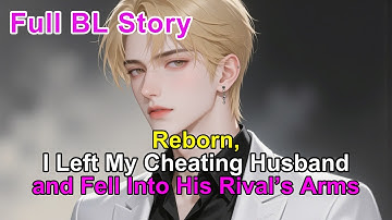 🌈Reborn, I Left My Cheating Husband and Fell Into His Rival’s Arms #BL #Yaoi #ABO #lgbtq #omegaverse