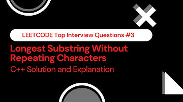 LeetCode Top Interview Questions - Longest Substring Without Repeating Characters - C++