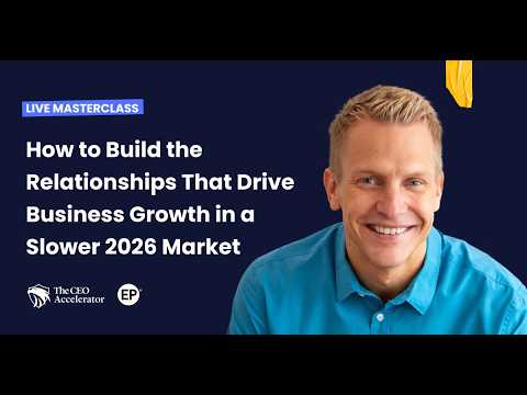 How to Build the Relationships That Drive Business Growth in a Slower 2026 Market