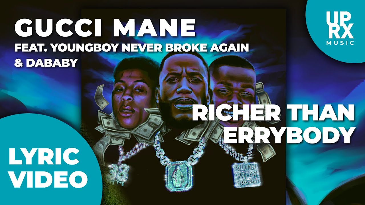 collab youtube Gucci Mane - Richer Than Errybody (LYRICS) f. YoungBoy Never Broke Again & DaBaby - Uproxx Music