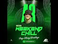 DJ ANEX SA - WeekendChill 48 ( Sing Along Bootlegs )