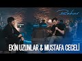 Ekin Uzunlar & Mustafa Ceceli - Bahar