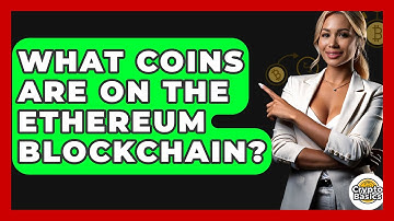 What Coins Are on the Ethereum Blockchain? - CryptoBasics360.com
