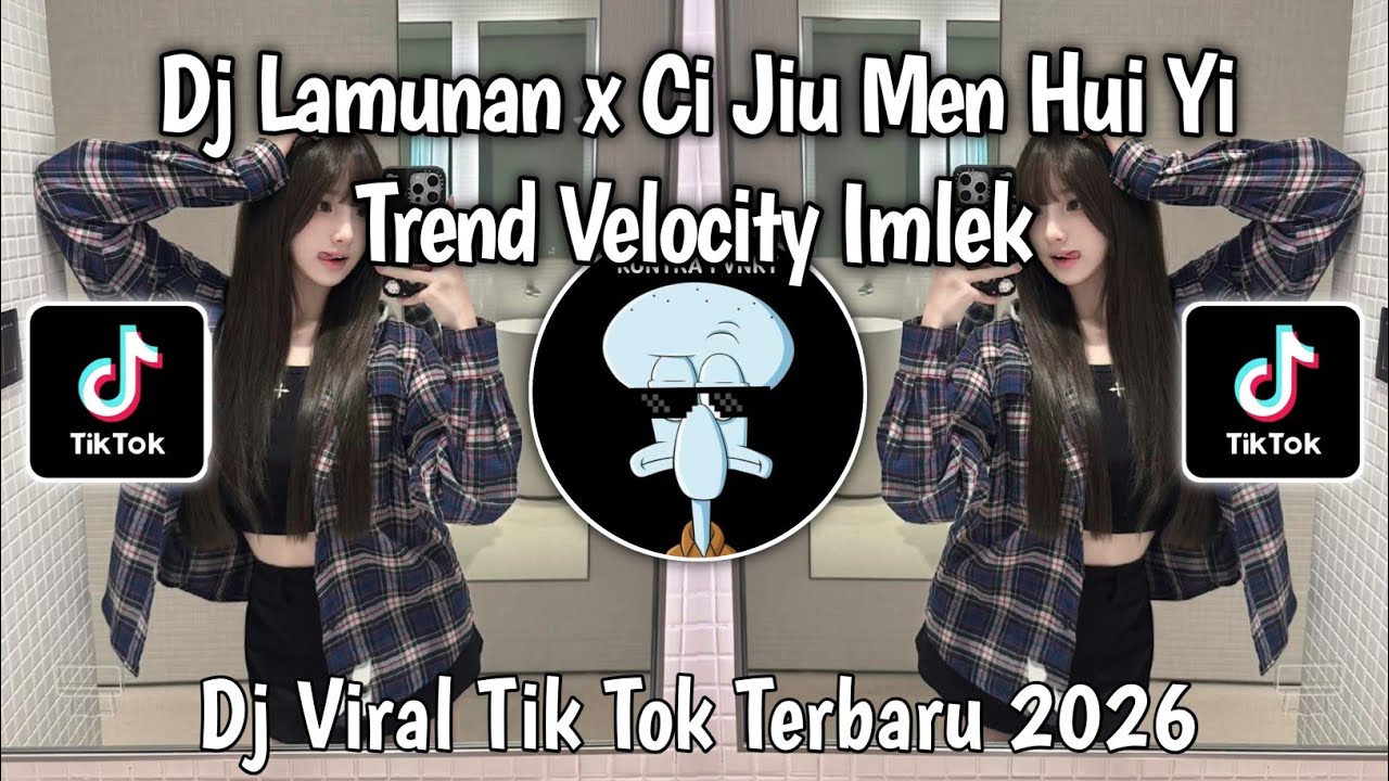DJ LAMUNAN X CI JIU MEN HUI YI TREND VELOCITY IMLEK || DJ VIRAL TIKTOK YANG KALIAN CARI‼️