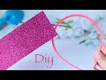 Ободок из глиттерного фоамирана Быстро и легко DIY Glitter Eva Foam Craft