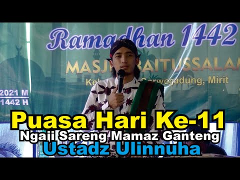 Puasa Hari Ke-11 Ngaji Sareng Mamaz Ganteng Ustadz Ki Dalang Ulinnuha |