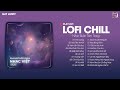 Nhạc Lofi Chill TikTok - Những Bản Lofi Mix Chill Nhẹ Nhàng Cực Hay - Lofi Chill Gây Nghiện Hot Nhất