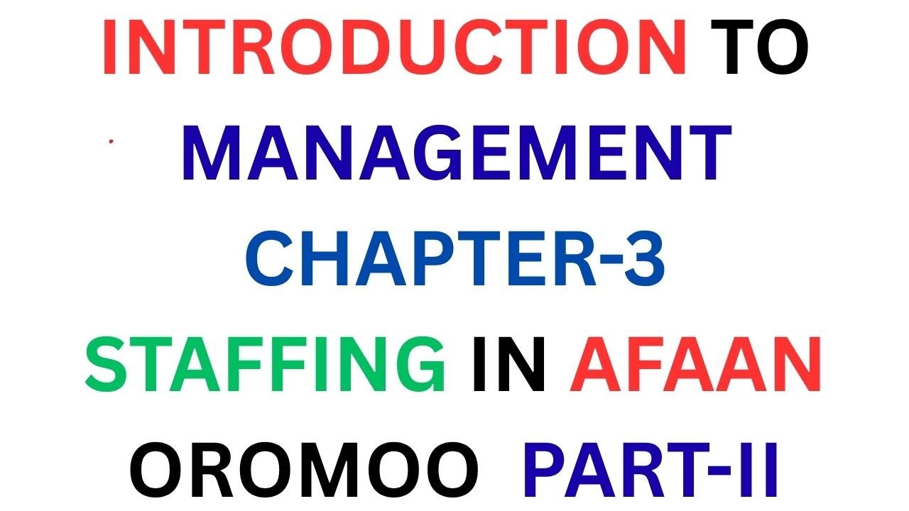 STAFFING FUNCTION IN AFAAN OROMOO/PART II/INTRODUCTION TO MANAGEMENT/@Kookeeftube /#hawwineettube