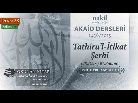 Tathiru'l-İtikat Şerhi [28.Ders / 01.Bölüm] - Tarık Ebu Abdullah / İtikadın Arınması / Nakil Kürsüsü