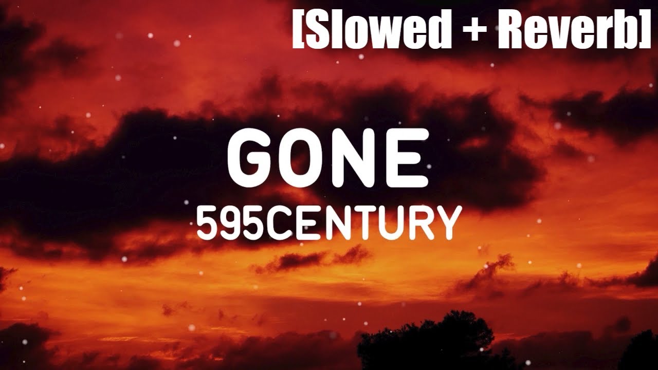 595CENTURY Gone (Slowed + Reverb) [Lyrics] (Copyrightfree Rap Music
