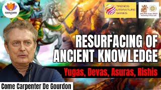 #Satyug Resurfacing of Ancient Knowledge : Yugas, Devas, Asuras, Rishis | Come Carpentier De Gourdon