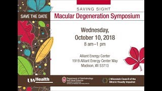 Saving Sight 2018 Macular Degeneration Symposium