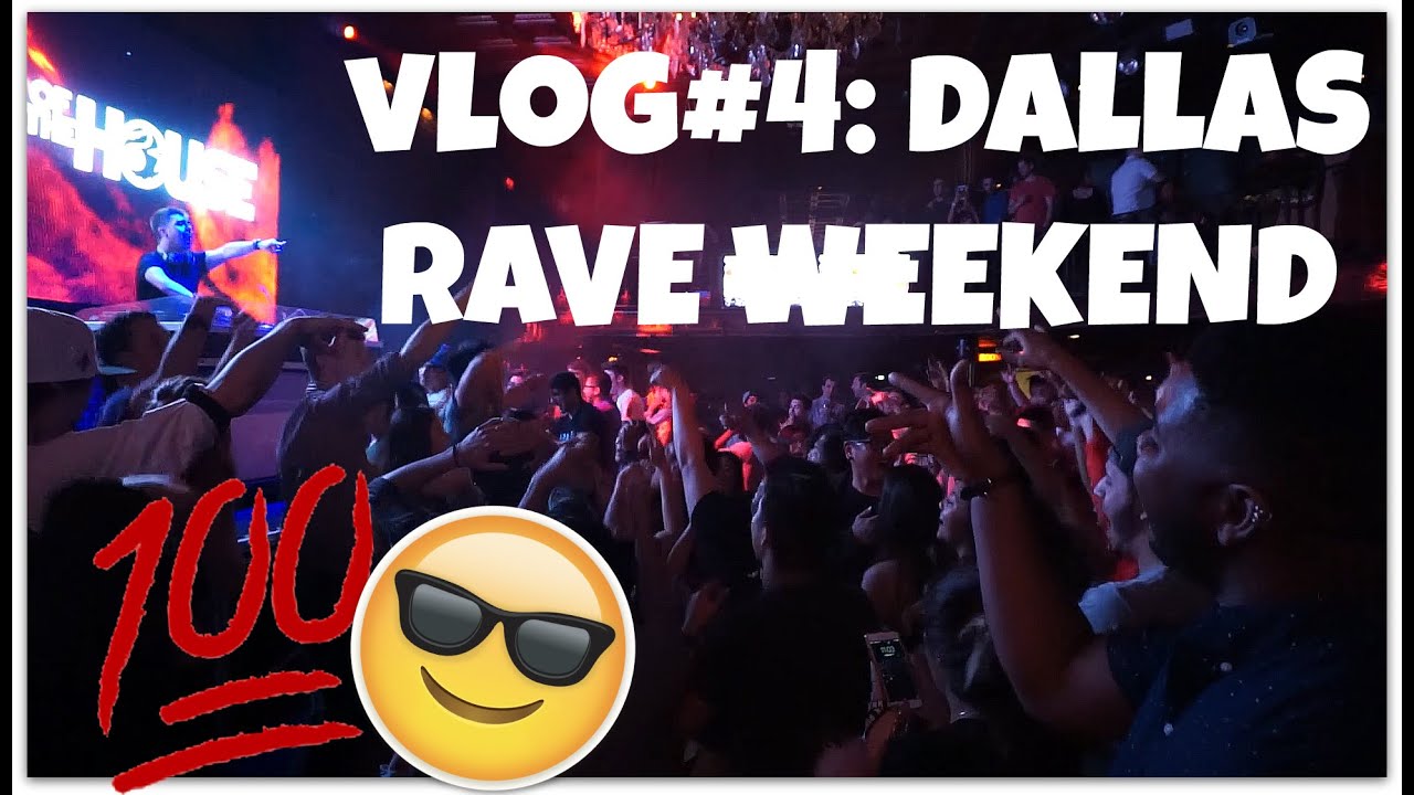 VLOG4 DALLAS RAVE WEEKEND YouTube