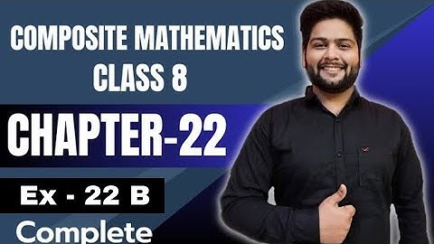 Composite Mathematics Class 8, Exercise 22 A || Chapter 22