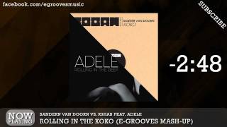 Sander Van Doorn vs. R3hab feat. Adele - Rolling In The Koko (E-Grooves Mash-Up)