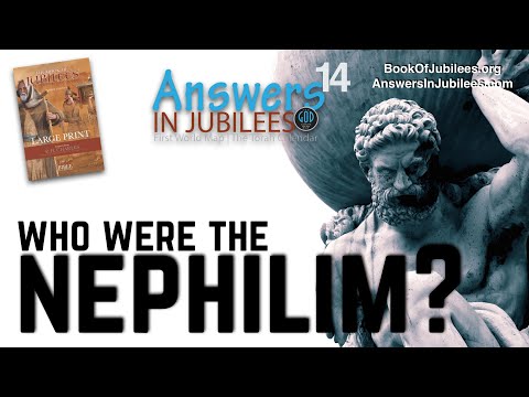 Who Were The Nephilim? Answers In Jubilees: Part 14