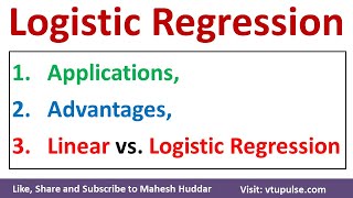 Logistic Regression Applications Advantages Linear Regression vs Logistic Regression Mahesh Huddar