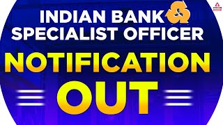 SO Recruitment Notification 2022 | Indian Bank Specialist Officer Vacancy 2022 | Full Details