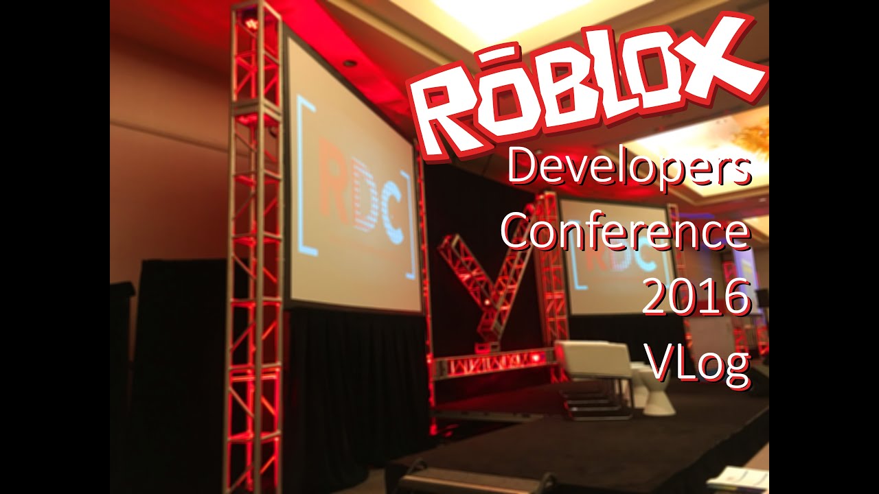 Roblox Developers Conference 2016 Vlog Youtube