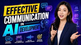 Effective Communication in AI Development (2 Minutes)