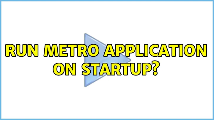 Run Metro application on startup? (4 Solutions!!)
