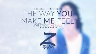 The Way You Make Me Feel Live Instrumental Version Michael Jackson