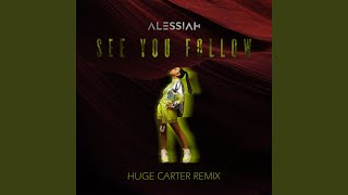 See You Follow (Huge Carter Remix)