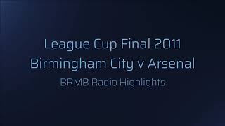 Birmingham v Arsenal League Cup Final Radio Highlights 27\/2\/2011