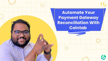 Automate Payment Gateway Reconciliation with Cointab | Effortless Integration & Unrivaled Efficiency