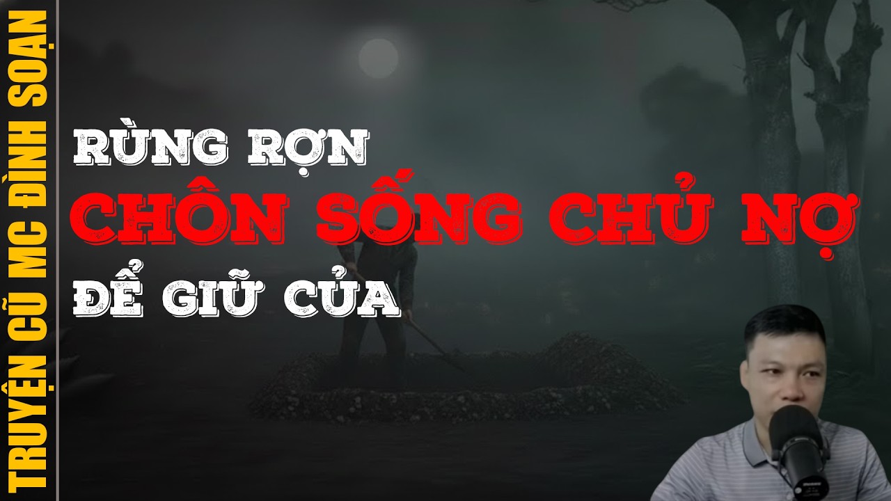 Đọc truyện ma 2026: CHÔN SỐNG CHỦ NỢ ĐỂ GIỮ CỦA