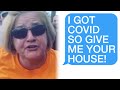 r/Entitledparents I GOT COVID, SO GIVE ME YOUR HOUSE!