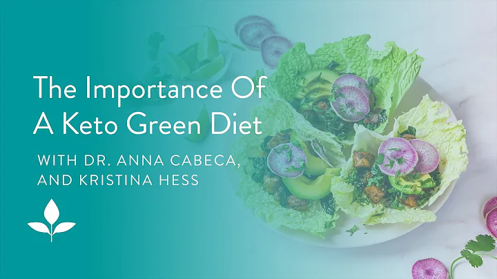 The Importance of a Keto Green Diet with Kristina ...